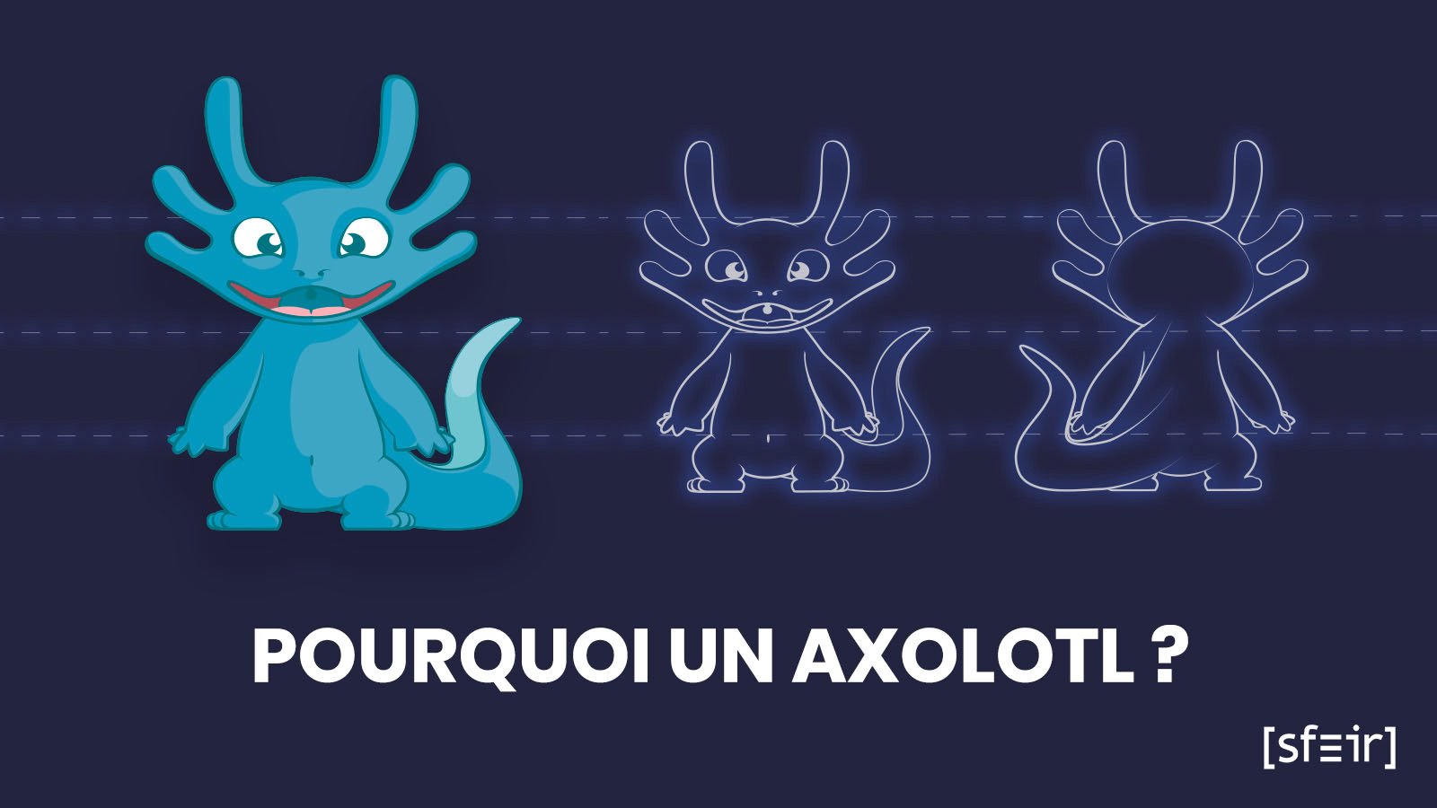 Mascotte SFEIR - Pourquoi un Axolotl ?